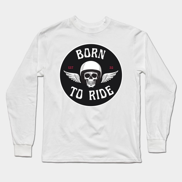 Born to ride Long Sleeve T-Shirt by ramith-concept